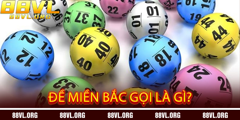 Đề Miền Bắc Gọi Là Gì